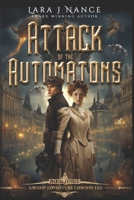 Attack of the Automatons - Book Three 1482303795 Book Cover