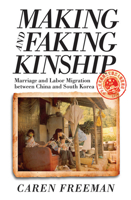 Making and Faking Kinship 1501713523 Book Cover