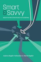 Smart & Savvy: Negotiation Strategies in Academia 0999306103 Book Cover