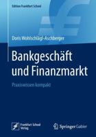 Bankgeschäft Und Finanzmarkt: Praxiswissen Kompakt 3658237945 Book Cover