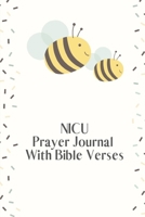 NICU Prayer Journal: Prayer Book for Babies in the Neonatal Intensive Care Unit 1086036107 Book Cover