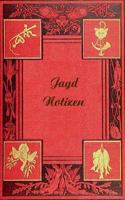 Jagd Notizen (Notizbuch): Notizbuch, Notebook, Vintage, Old Fashion, Klassiker, Edel, Jäger, Jagdsport, Design, Einschreibbuch, Tagebuch, Diary, 3743114305 Book Cover