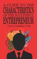 A Guide to the Characteristics of the Successful Entrepreneur B08NVXCCSP Book Cover