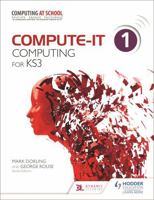 Compute-It: Student's Book 1 - Computing for Ks3 1471801926 Book Cover