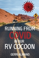 Running from COVID in our RV Cocoon 1620065258 Book Cover