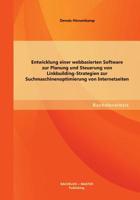 Entwicklung einer webbasierten Software zur Planung und Steuerung von Linkbuilding-Strategien zur Suchmaschinenoptimierung von Internetseiten 365649326X Book Cover