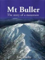 Mt Buller the Story of a Mountain 0646476602 Book Cover
