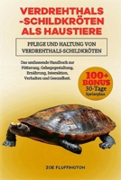VERDREHTHALS-SCHILDKRÖTEN ALS HAUSTIERE: Pflege und Haltung von Verdrehthals-Schildkröten: Das umfassende Handbuch zur Fütterung, Gehegegestaltung, ... Verhalten und Gesundheit. (German Edition) B0DWTTR31S Book Cover