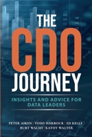 The CDO Journey: Insights and Advice for Data Leaders 1634628683 Book Cover