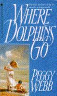 Where Dolphins Go (Loveswept) 0385469659 Book Cover