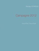 Campagne 2012: Coup d'Etat, Coup d'Eclat 2810624852 Book Cover