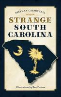 Strange South Carolina 1467118753 Book Cover