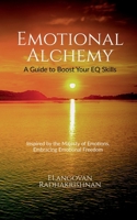 Emotional Alchemy: A Guide to Boost Your EQ Skills B0CMXW7V13 Book Cover