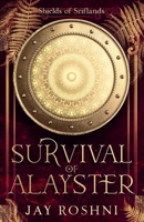 Survival of Alayster (Shields of seiflands) 9083400506 Book Cover