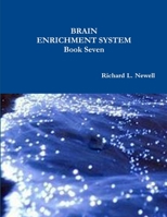 BRAIN ENRICHMENT SYSTEM Book Seven 1312732814 Book Cover