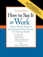 How to Say It at Work: Power Words, Phrases, and Communication Secrets for Getting Ahead 0735204306 Book Cover