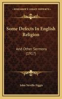 Some Defects in English Religion, and Other Sermons 1165592827 Book Cover