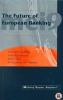 The Future of European Banking: Monitoring European Integration 9 (Monitoring European Deregulation) 1898128383 Book Cover