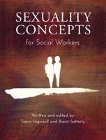 Sexuality Concepts for Social Workers 1634870093 Book Cover