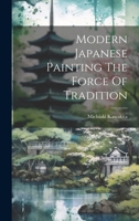 Modern Japanese Painting The Force Of Tradition 1021513458 Book Cover
