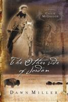 The Other Side of Jordan: The Journal of Callie McGregor series, Book 2 (Journals of Callie McGregor) 1591450020 Book Cover