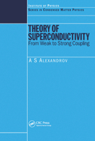 Theory of Superconductivity: From Weak to Strong Coupling 0367454459 Book Cover
