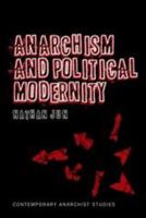 Anarchism and Political Modernity 1441166866 Book Cover