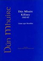 Dun Mhuire, Killiney 1945-95: Leann Agus Seanchas 1874675732 Book Cover