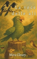 La voce delle ali: Quindici racconti di parole e insegnamenti leggeri (Le avventure di Smash) B0FVM84DLW Book Cover
