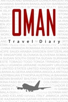 Oman Travel Diary: Travel and vacation diary for Oman. A logbook with important pre-made pages and many free sites for your travel memories. For a present, notebook or as a parting gift 169889144X Book Cover