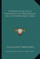 Introduction A La Philosophie Et Preparation A La Metaphysique (1868) 1166799816 Book Cover