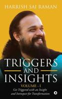 Triggers and Insights Volume - I: Get Triggered with an Insight and Introspect for Transformation 1644297566 Book Cover