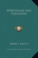 Spiritualism And Theosophy 1425304710 Book Cover