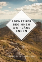 Abenteuer Beginne Wo Pl�ne Enden: A5 Notizbuch KARIERT TAGEBUCH REISE CAMPING AFRIKA KANADA USA AUSLANDSJAHR URLAUB REISEBUCH GESCHENK ABENTEUER WELTTAG 167872436X Book Cover