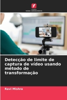 Detecção de limite de captura de vídeo usando método de transformação (Portuguese Edition) 6206480062 Book Cover