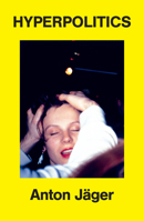 Hyperpolitics: Extreme Politicization without Political Consequences B0F88Z7QWQ Book Cover