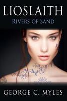 Lioslaith : Rivers of Sand 1502337452 Book Cover