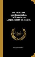 Die Fauna der oberdevonischen Tuffbreccie von Langenaubach bei Haiger. 1010752103 Book Cover