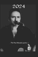 2024: . The Paul Murphy Lyrics . B0DPC9DTZN Book Cover