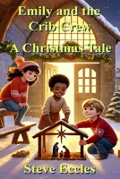 Emily and the Crib Crew: A Christmas Tale 1739618467 Book Cover