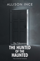 The Hunted of the Haunted (The Takeaways: They Come for Everyone) 109805105X Book Cover