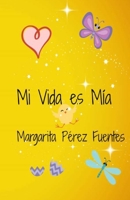 Mi vida es mia: Cómo descubrir y usar nuestros talentos y vivir de ellos. 150032325X Book Cover