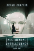 Accidental Intelligence (Tales from the Quantum Vault) B0DY6GY6SV Book Cover