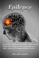 Neuropsychological and psychosocial outcomes of patients with epilepsy after anterior temporal lobectomy. 1805451952 Book Cover