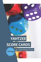 Yahtzee Score Card: Yahtzee Score Card: Yahtzee Score Sheets, Game score sheet for Yahtzee, Game Record Score Keeper, 150 Page for Yahtzee Game Record 1099417155 Book Cover