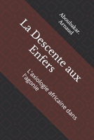 La Descente aux Enfers: L'axiologie africaine dans l'agonie B0BMLMXXHH Book Cover