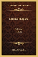 Salome Shepard, Reformer 1172579059 Book Cover
