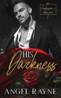 His Darkness: A Dark Mafia Romance 194549980X Book Cover