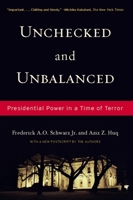 Unchecked and Unbalanced: Presidential Power in a Time of Terror 1595581170 Book Cover