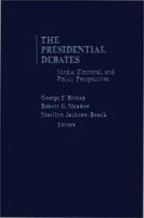 The Presidential Debates: Media, Electoral, and Policy Perspectives 0030442710 Book Cover